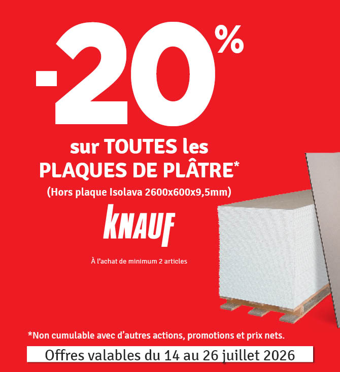 20 % sur les plaques de plâtre KNAUF